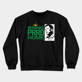 BRING PRRD HOME Crewneck Sweatshirt